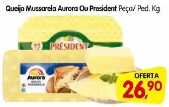 Cercadão Queijo Mussarela Aurora Ou President Peça/ Ped. Kg oferta