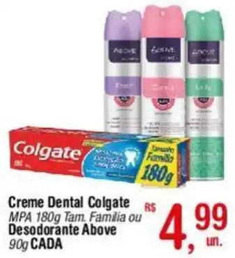 Fort Atacadista Creme Dental Colgate MPA 180g Tam. Familia ou Desodorante Above 90g CADA oferta