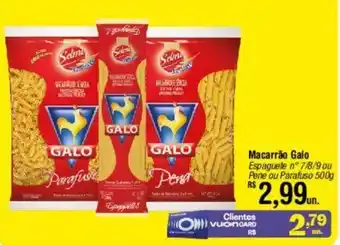 Fort Atacadista Macarrão Galo Espaguete n° 7/8/9 ou Pene ou Parafuso 500g oferta
