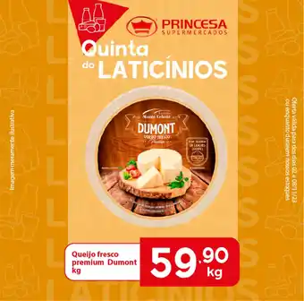 Supermercados Princesa Queijo fresco premium Dumont kg oferta