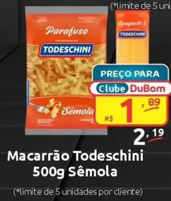 Dubom Supermercados Macarrão Todeschini 500g Sêmola oferta