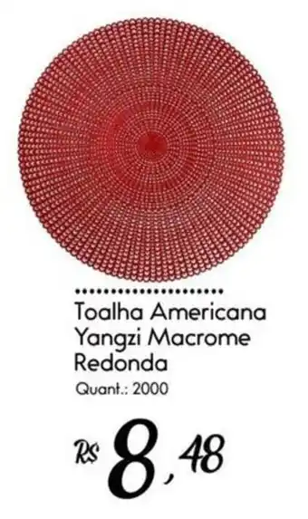 Toalha Americana Yangzi Macrome Redonda Quant.: 2000