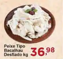 Rossi Supermercado Peixe Tipo Bacalhau Desfiado kg oferta