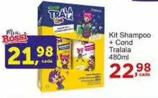 Rossi Supermercado Kit Shampoo + Cond Tralala 480ml oferta