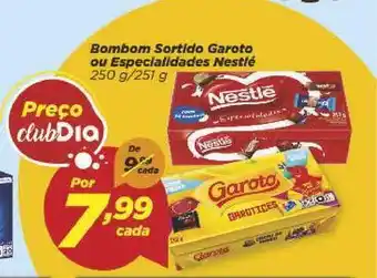 Dia Bombom Sortido Garoto Ou Especialidades Nestlé 250g/251g oferta