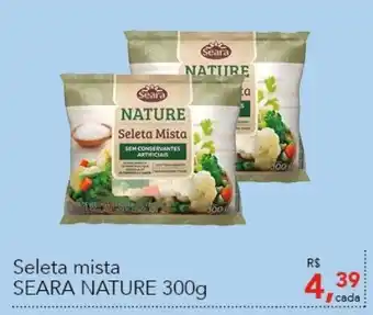 Cometa Supermercados Seleta mista Seara Nature 300g oferta