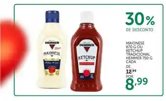Super Nosso Maionese Ou Ketchup Tradicional Hemmer 30% De Desconto 750g cada oferta