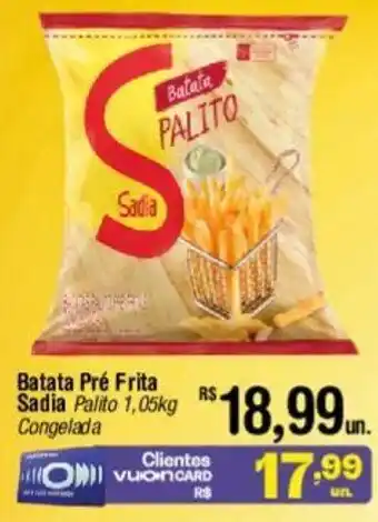 Fort Atacadista Batata Pré Frita Sadia Palito 1,05kg Congelada oferta