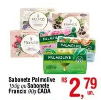 Fort Atacadista Sabonete Palmolive 150g ou Sabonete Francis 90g CADA oferta