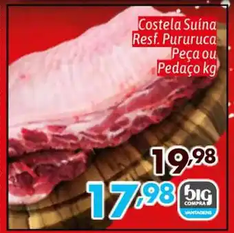 Supermercados Big Compra Costela Suína Resf. Pururuca Peça ou Pedaço kg oferta