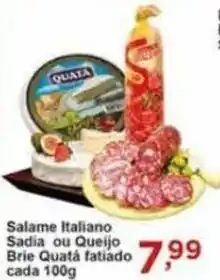 Rossi Supermercado Salame Italiano Sadia ou Queijo Brie Quatá fatiado cada 100g oferta