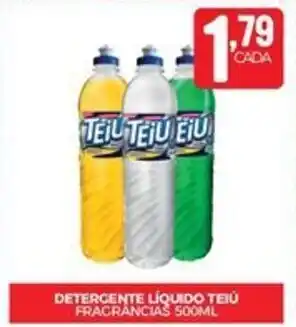 Fort Atacadista DETERGENTE LÍQUIDO TEIÚ FRAGRANCIAS 500ML oferta