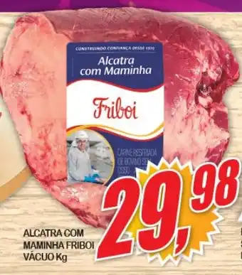 Vianense Supermercados ALCATRA COM MAMINHA FRIBOI VÁCUO Kg oferta