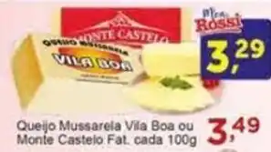 Rossi Supermercado Queijo Mussarela Vila Boa ou Monte Castelo Fat. cada 100g oferta