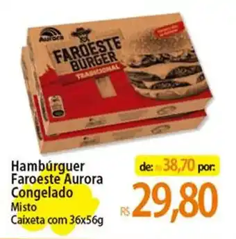 Atacadão Hambúrguer Faroeste Aurora Congelado Misto Caixeta com 36x56g oferta