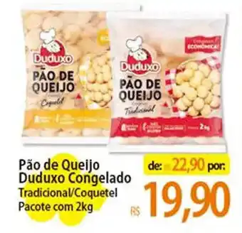Atacadão Pão de Queijo Duduxo Congelado Tradicional/Coquetel Pacote com 2kg oferta