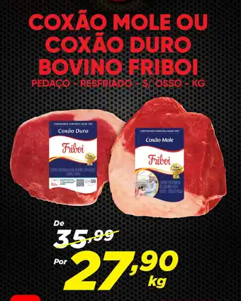 Dia COXÃO MOLE OU COXÃO DURO BOVINO FRIBOI KG oferta