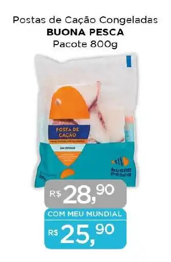 Supermercados Mundial Postas de Cação Congeladas BUONA PESCA Pacote 800g oferta