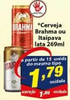 Vencedor Atacadista Cerveja Brahma ou itaipava lata 269ml oferta