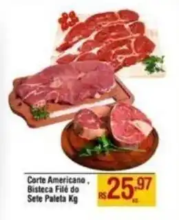 Max Atacadista Corte Americano, Bisteca Filé do Sete Paleta kg oferta