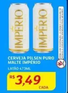Assaí Atacadista CERVEJA PILSEN PURO MALTE IMPÉRIO LATÃO 473ML oferta