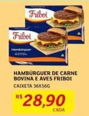Assaí Atacadista HAMBÚRGUER DE CARNE BOVINA E AVES FRIBOI CAIXETA 36X56G oferta