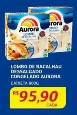 Assaí Atacadista LOMBO DE BACALHAU DESSALGADO CONGELADO AURORA CAIXETA 800G oferta