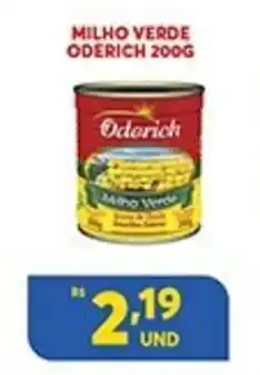 Atacadão Centro Sul Milho verde Oderich 200g oferta