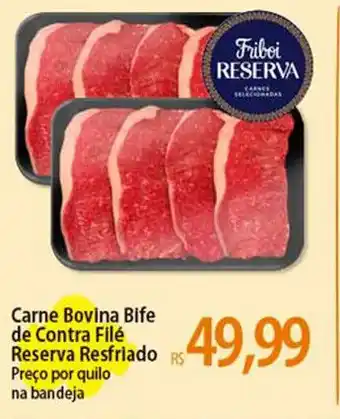 Atacadão Carne Bovina Bife de Contra Filé Reserva Resfriado oferta