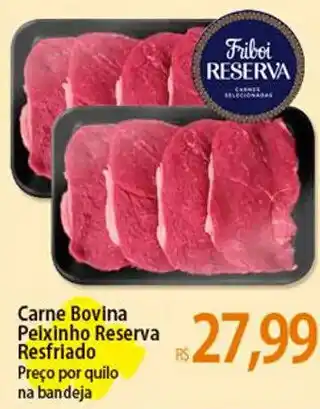 Atacadão Carne Bovina Peixinho Reserva Resfriado Preço por quilo na bandeja oferta