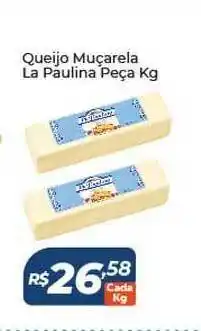 Atakarejo Queijo Muçarela La Paulina Peça 1kg oferta