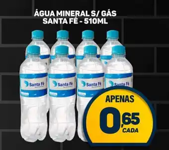Dom Atacadista ÁGUA MINERAL S/ GÁS SANTA FÉ-510ML oferta