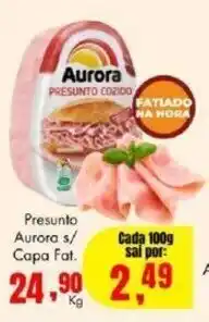 Barbosa Supermercados Presunto Aurora s/ Capa Fat. Cada 100g oferta