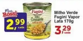 Rossi Supermercado Milho Verde Fugini Vapor Lata 170g oferta