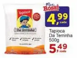 Rossi Supermercado Tapioca Da Terrinha 500g oferta