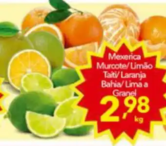 Lopes Supermercados Mexerica Murcote/ Limao Taiti/ Laranja Bahia/ Lima a granel 1kg oferta