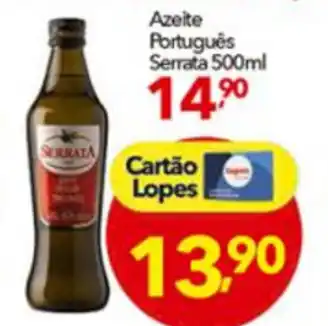 Lopes Supermercados Azeite Portugues Serrata 500ml oferta