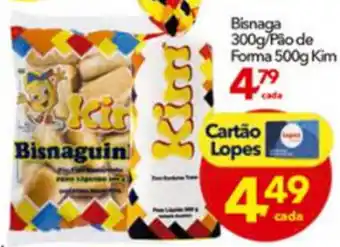 Lopes Supermercados Bisnaga 300g/ pao de Forma 500g Kim oferta