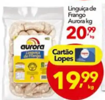 Lopes Supermercados Linguica de Frango Aurora 1kg oferta