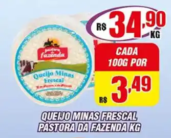 Violeta Supermercados QUEIJO MINAS FRESCAL PASTORA DA FAZENDA KG oferta