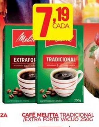 Fort Atacadista CAFÉ MELITTA TRADICIONAL /EXTRA FORTE VACUO 250G oferta