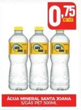 Fort Atacadista ÁGUA MINERAL SANTA JOANA S/GAS PET 500ML oferta