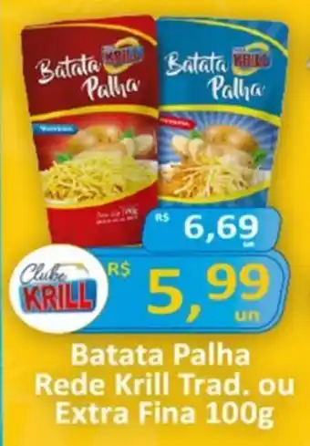 Rede Krill Batata Palha Rede Krill Trad. ou Extra Fina 100g oferta
