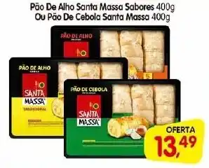 Cercadão Pão De Alho Santa Massa Sabores 400g Ou Pão De Cebola Santa Massa 400g oferta