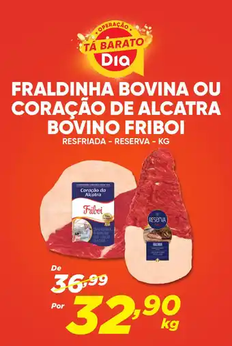 Dia FRALDINHA BOVINA OU CORAÇÃO DE ALCATRA BOVINO FRIBOI RESFRIADA - RESERVA - KG oferta