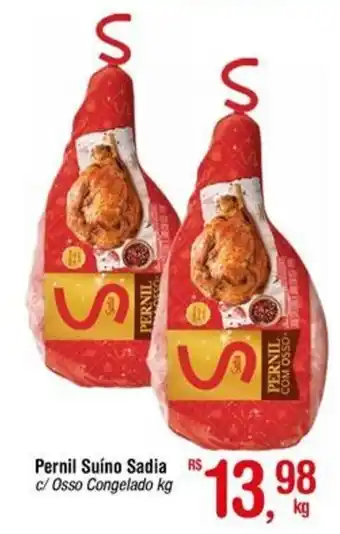 Fort Atacadista Pernil Suíno Sadia c/Osso Congelado kg oferta