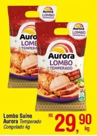 Fort Atacadista Lombo Suíno Aurora kg oferta