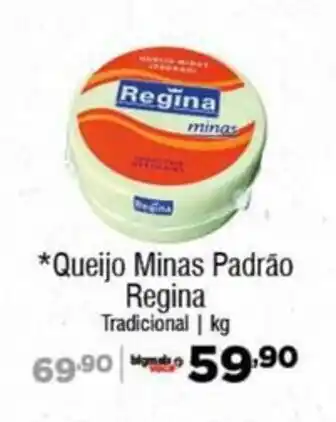 Big Mais Supermercados Queijo Minas Padrão Regina Tradicional | kg oferta