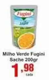 Rossi Supermercado Milho Verde Fugini Sache 200g oferta