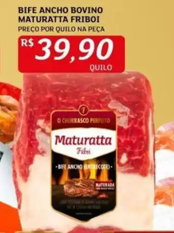 Assaí Atacadista BIFE ANCHO BOVINO MATURATTA FRIBOI PREÇO POR QUILO NA PEÇA oferta